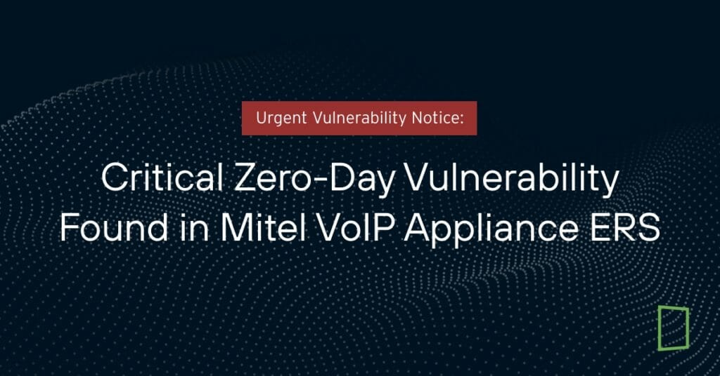 Critical Zero Day Vulnerability Found in Mitel VoIP Appliance ERS
