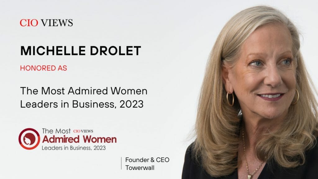 Most Admired Women Leaders in Business 2023 by CIO Views Michelle Drolet